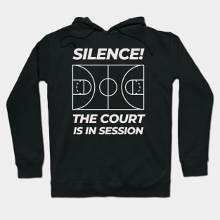 SILENCE! THE COURT IS IN SESSION! Hoodie